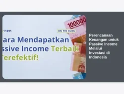 Perencanaan Keuangan untuk Passive Income Melalui Investasi di Indonesia