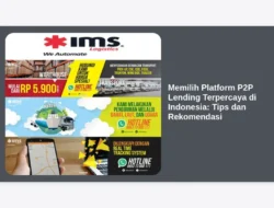 Memilih Platform P2P Lending Terpercaya di Indonesia: Tips dan Rekomendasi