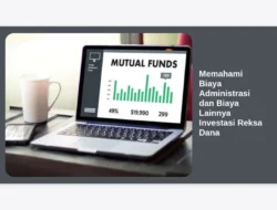 Memahami Biaya Administrasi dan Biaya Lainnya Investasi Reksa Dana