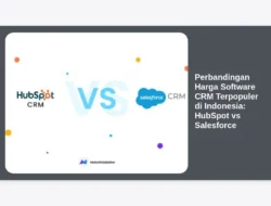 Perbandingan Harga Software CRM Terpopuler di Indonesia: HubSpot vs Salesforce