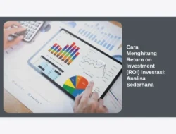 Cara Menghitung Return on Investment (ROI) Investasi:  Analisa Sederhana
