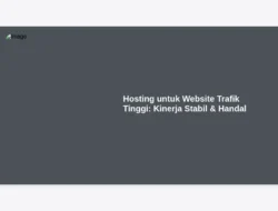 Hosting untuk Website Trafik Tinggi:  Kinerja Stabil & Handal