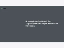 Hosting Reseller Murah dan Terpercaya untuk Dijual Kembali di Indonesia