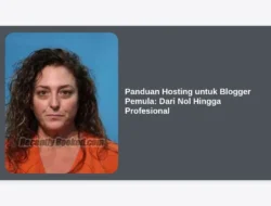 Panduan Hosting untuk Blogger Pemula:  Dari Nol Hingga Profesional