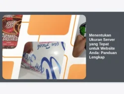 Menentukan Ukuran Server yang Tepat untuk Website Anda: Panduan Lengkap