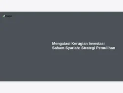 Mengatasi Kerugian Investasi Saham Syariah: Strategi Pemulihan