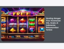Hosting dengan Fitur Keamanan SSL Gratis di Indonesia: Rekomendasi Terkini