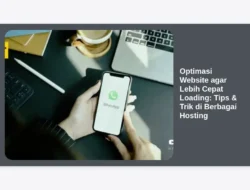 Optimasi Website agar Lebih Cepat Loading: Tips & Trik di Berbagai Hosting