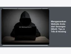 Mengamankan Website Anda dari Serangan DDoS: Tips & Trik di Hosting