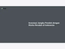 Investasi Jangka Pendek dengan Risiko Rendah di Indonesia
