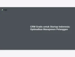 CRM Gratis untuk Startup Indonesia:  Optimalkan Manajemen Pelanggan