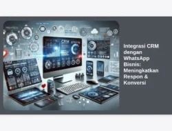 Integrasi CRM dengan WhatsApp Bisnis: Meningkatkan Respon & Konversi