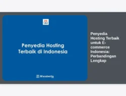Penyedia Hosting Terbaik untuk E-commerce Indonesia: Perbandingan Lengkap
