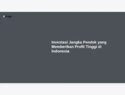Investasi Jangka Pendek yang Memberikan Profit Tinggi di Indonesia