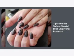 Tips Memilih Saham Syariah Blue Chip yang Potensial