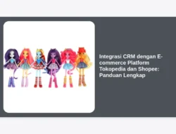 Integrasi CRM dengan E-commerce Platform Tokopedia dan Shopee: Panduan Lengkap