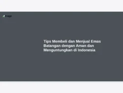 Tips Membeli dan Menjual Emas Batangan dengan Aman dan Menguntungkan di Indonesia
