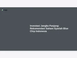 Investasi Jangka Panjang: Rekomendasi Saham Syariah Blue Chip Indonesia