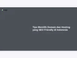 Tips Memilih Domain dan Hosting yang SEO Friendly di Indonesia
