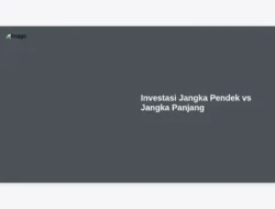 Investasi Jangka Pendek vs Jangka Panjang