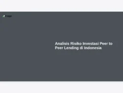 Analisis Risiko Investasi Peer to Peer Lending di Indonesia