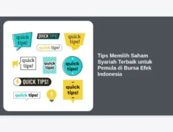 Tips Memilih Saham Syariah Terbaik untuk Pemula di Bursa Efek Indonesia