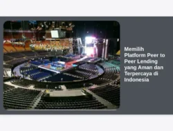 Memilih Platform Peer to Peer Lending yang Aman dan Terpercaya di Indonesia