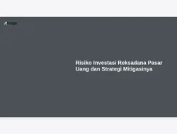 Risiko Investasi Reksadana Pasar Uang dan Strategi Mitigasinya