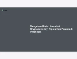 Mengelola Risiko Investasi Cryptocurrency: Tips untuk Pemula di Indonesia