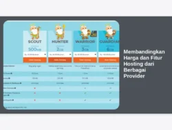Membandingkan Harga dan Fitur Hosting dari Berbagai Provider