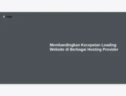 Membandingkan Kecepatan Loading Website di Berbagai Hosting Provider