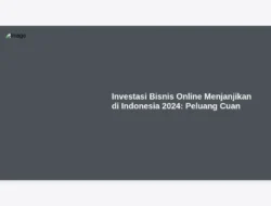 Investasi Bisnis Online Menjanjikan di Indonesia 2024:  Peluang Cuan