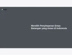 Memilih Penyimpanan Emas Batangan yang Aman di Indonesia