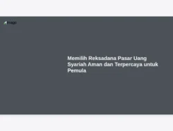 Memilih Reksadana Pasar Uang Syariah Aman dan Terpercaya untuk Pemula