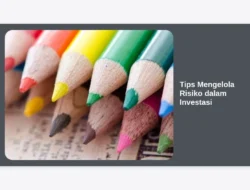 Tips Mengelola Risiko dalam Investasi