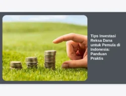 Tips Investasi Reksa Dana untuk Pemula di Indonesia: Panduan Praktis