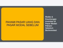 Risiko & Keuntungan Investasi di Pasar Modal:  Pahami Sebelum Berinvestasi