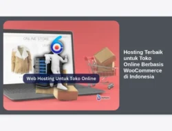Hosting Terbaik untuk Toko Online Berbasis WooCommerce di Indonesia