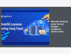 Memilih Hosting yang Sesuai dengan Anggaran Bisnis Anda