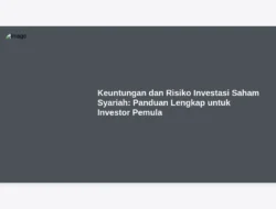 Keuntungan dan Risiko Investasi Saham Syariah: Panduan Lengkap untuk Investor Pemula