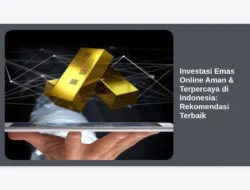Investasi Emas Online Aman & Terpercaya di Indonesia: Rekomendasi Terbaik