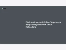 Platform Investasi Online Terpercaya dengan Regulasi OJK untuk Reksadana