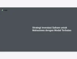Strategi Investasi Saham untuk Mahasiswa dengan Modal Terbatas