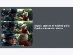 Migrasi Website ke Hosting Baru: Panduan Aman dan Mudah