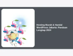 Hosting Murah & Handal WordPress Jakarta: Panduan Lengkap 2024