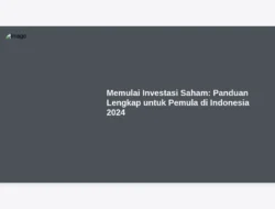 Memulai Investasi Saham: Panduan Lengkap untuk Pemula di Indonesia 2024