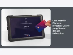 Cara Memilih Platform Investasi Online yang Sesuai dengan Kebutuhan