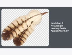 Kelebihan & Kekurangan Hosting Gratis: Apakah Worth It?