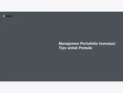 Manajemen Portofolio Investasi: Tips untuk Pemula