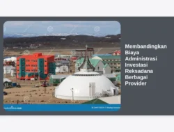 Membandingkan Biaya Administrasi Investasi Reksadana Berbagai Provider